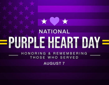Purple heart day is Aug.7
